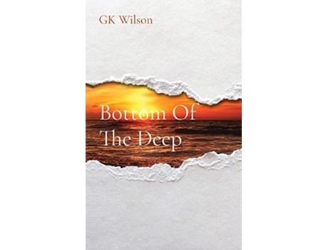 Livro Bottom Of The Deep De Gk Wilson (inglês)