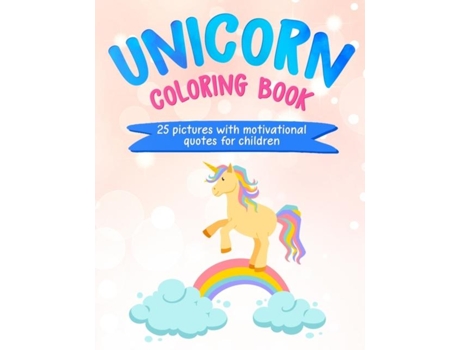 Livro Unicorn Coloring Book 25 Pictures With Motivational Quotes For Children De R Draper (inglês)