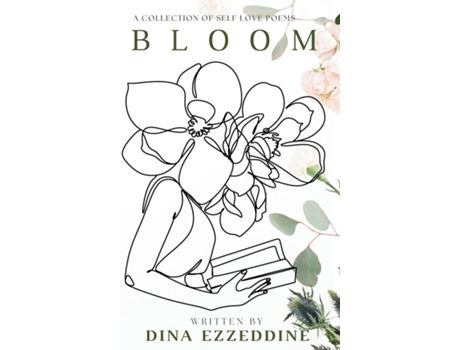 Livro Bloom A Collection of Self Love Poems de Dina Ezzeddine (Inglês)