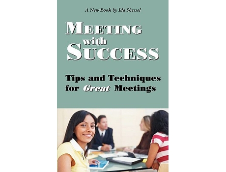 Livro Meeting with Success Tips and Techniques for Great Meetings de Ida Shessel (Inglês)