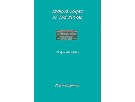 Livro Tribute Night at the Social Its Open Mic Night de Peter Burgham (Inglês)