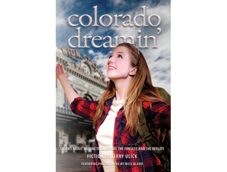 Livro Colorado Dreamin The Dream and Reality of Moving to Colorado de Terry Ulick (Inglês)