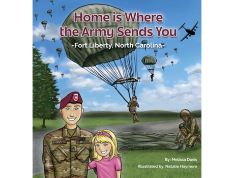 Livro Home is Where the Army Sends You - Fort Liberty, North Carolina de Melissa Davis (Inglês)
