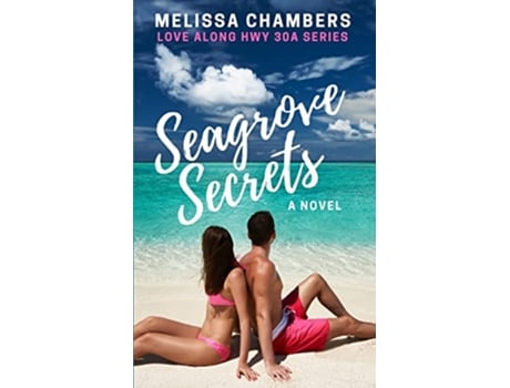 Livro Seagrove Secrets Love Along Hwy 30A de Melissa Chambers (Inglês)