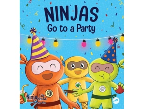 Livro Ninjas Go To A Party A Rhyming Childrens Book About Parties And Practicing Inclusion De Mary Nhin (inglês - Capa Dura)