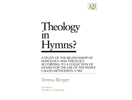 Livro Theology in Hymns?: A Study of the Relationship of Doxology and Theology According to A Collection of Hymns for the Use Teresa Berger (Inglês)