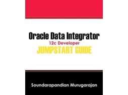 Livro Oracle Data Integrator 12c Developer Jump Start Guide de Soundarapandian Murugarajan (Inglês)