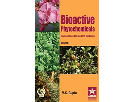 Livro Bioactive Phytochemicals Perspectives for Modern Medicine Vol 1 de Vijay Kumar Gupta (Inglês)