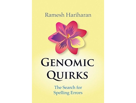 Livro Genomic Quirks The Search For Spelling Errors De Ramesh Hariharan (inglês - Capa Dura)