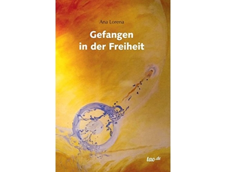 Livro Gefangen in der Freiheit German Edition de Ana Lorena (Alemão - Capa Dura)