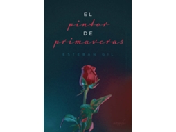 Livro El Pintor De Primaveras de Esteban Gil (Espanhol)