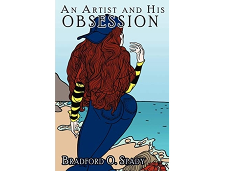 Livro An Artist and His Obsession de Bradford O Spady (Inglês)