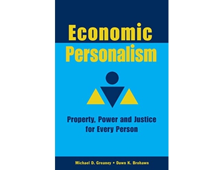 Livro Economic Personalism Power Property and Justice for Every Person de Michael D Greaney Dawn K Brohawn (Inglês)