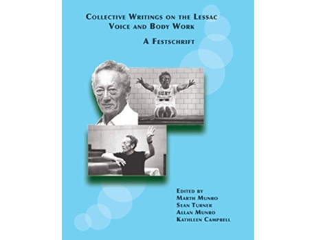 Livro Collective Writings On The Lessac Voice And Body Work A Festschrift De Munro E Marth (inglês)