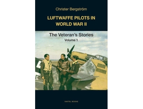 Livro Luftwaffe Pilots In World War Ii The Veterans Stories Volume 1 De Christer Bergström (inglês)