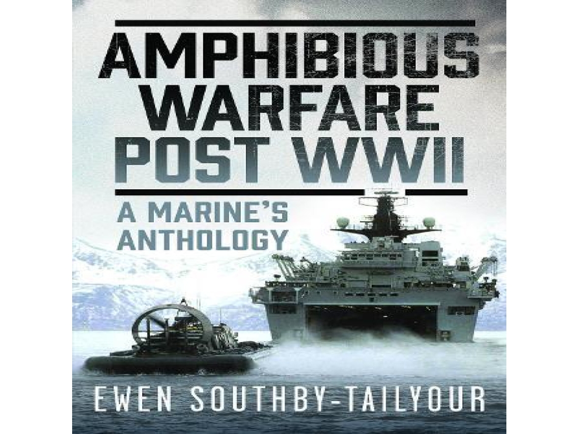Livro Amphibious Warfare Post WWII de Ewen Southby-Tailyour (Inglês)