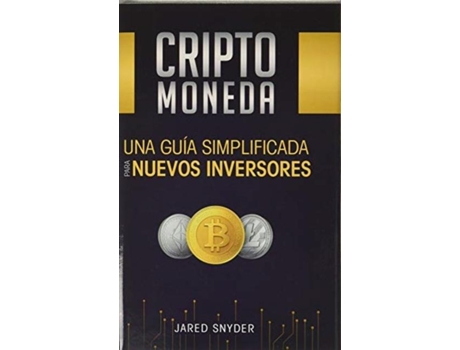 Livro Criptomoneda Una Guía Simplificada Para Nuevos Inversores De Jared Snyder (inglês)