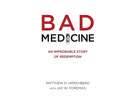 Livro Bad Medicine An Improbable Story of Redemption de Matthew D Hirschberg (Inglês)