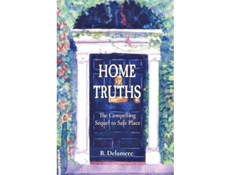 Livro HOME TRUTHS The Compelling Sequel to Safe Place de Belle Delamere (Inglês)