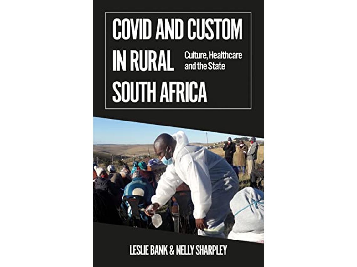 Livro Covid and Custom in Rural South Africa de Leslie Bank e Nelly Sharpley (Inglês)