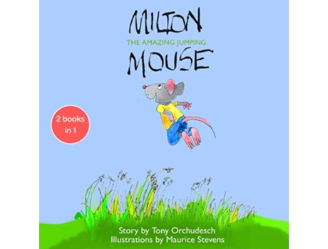 Livro Milton The Amazing Jumping Mouse Milton the Amazing Jumping Mouse and Milton Mouse Travels The World de Tony Orchudesch (Inglês)