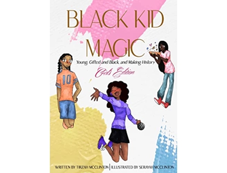 Livro Black Kid Magic Young Gifted and Black and Making History Girls Edition de Tirzah McClinton (Inglês)