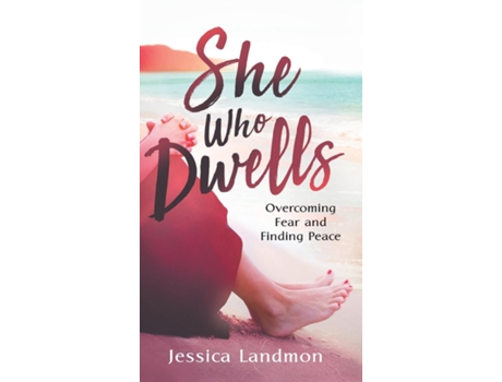 Livro She Who Dwells Overcoming Fear and Finding Peace de Jessica Landmon (Inglês)