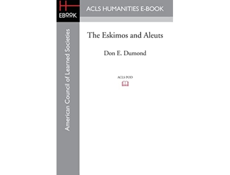 Livro Eskimos and Aleuts de Don E Dumond (Inglês)