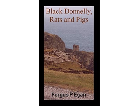 Livro Black Donnelly Rats and Pigs de Fergus P Egan (Inglês)