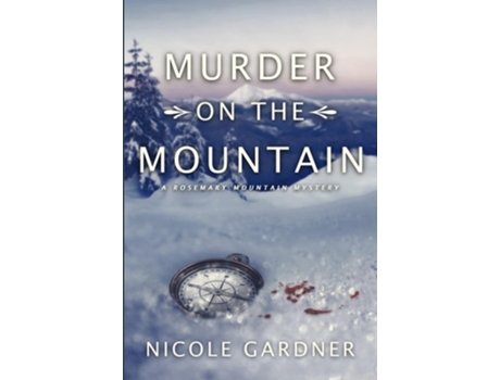 Livro Murder On The Mountain De Nicole Gardner (inglês)