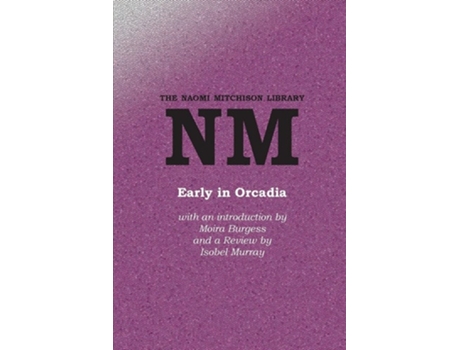 Livro Early In Orcadia De Naomi Mitchison (inglês)