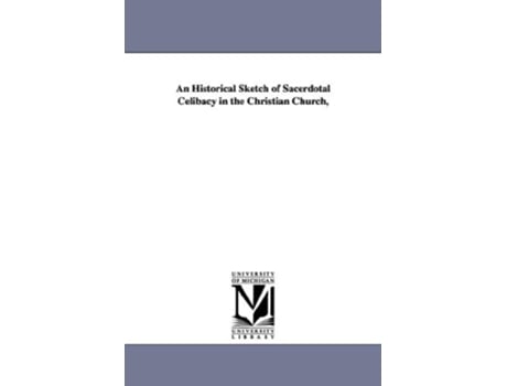 Livro An Historical Sketch of Sacerdotal Celibacy in the Christian Church, de Henry Charles Lea (Inglês)