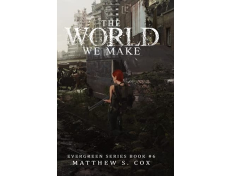 Livro The World We Make Evergreen Series de Matthew S Cox (Inglês)
