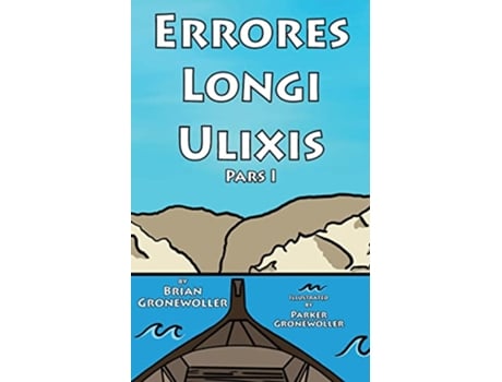 Livro Errores Longi Ulixis, Pars I de Brian Gronewoller (Latim)