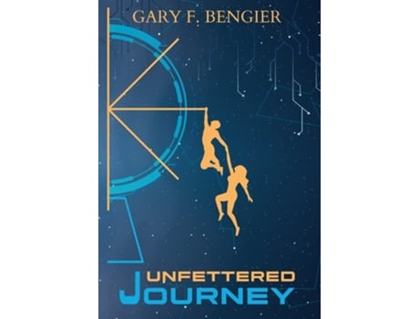 Livro Unfettered Journey De Gary F Bengier (inglês - Capa Dura)