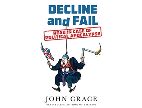 Livro Decline and Fail de John Crace (Inglês - Capa Dura)