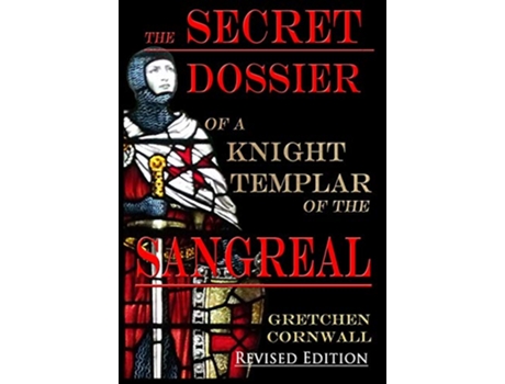 Livro The Secret Dossier of a Knight Templar of the Sangreal Revised Edition Hardback de Gretchen Cornwall (Inglês)
