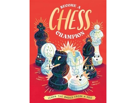 Livro Become a Chess Champion de James Canty Iii e Brian Lambert (Inglês)