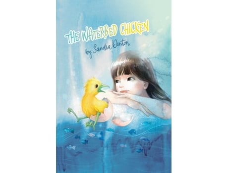 Livro The Waterbed Chicken De Sandra Denton (inglês)