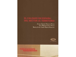 Livro El Calzado En Espaã±A Del Sector Al Territorio de Josep Antoni Ybarra Pérez, José Miguel Giner Pérez et al. (Espanhol)