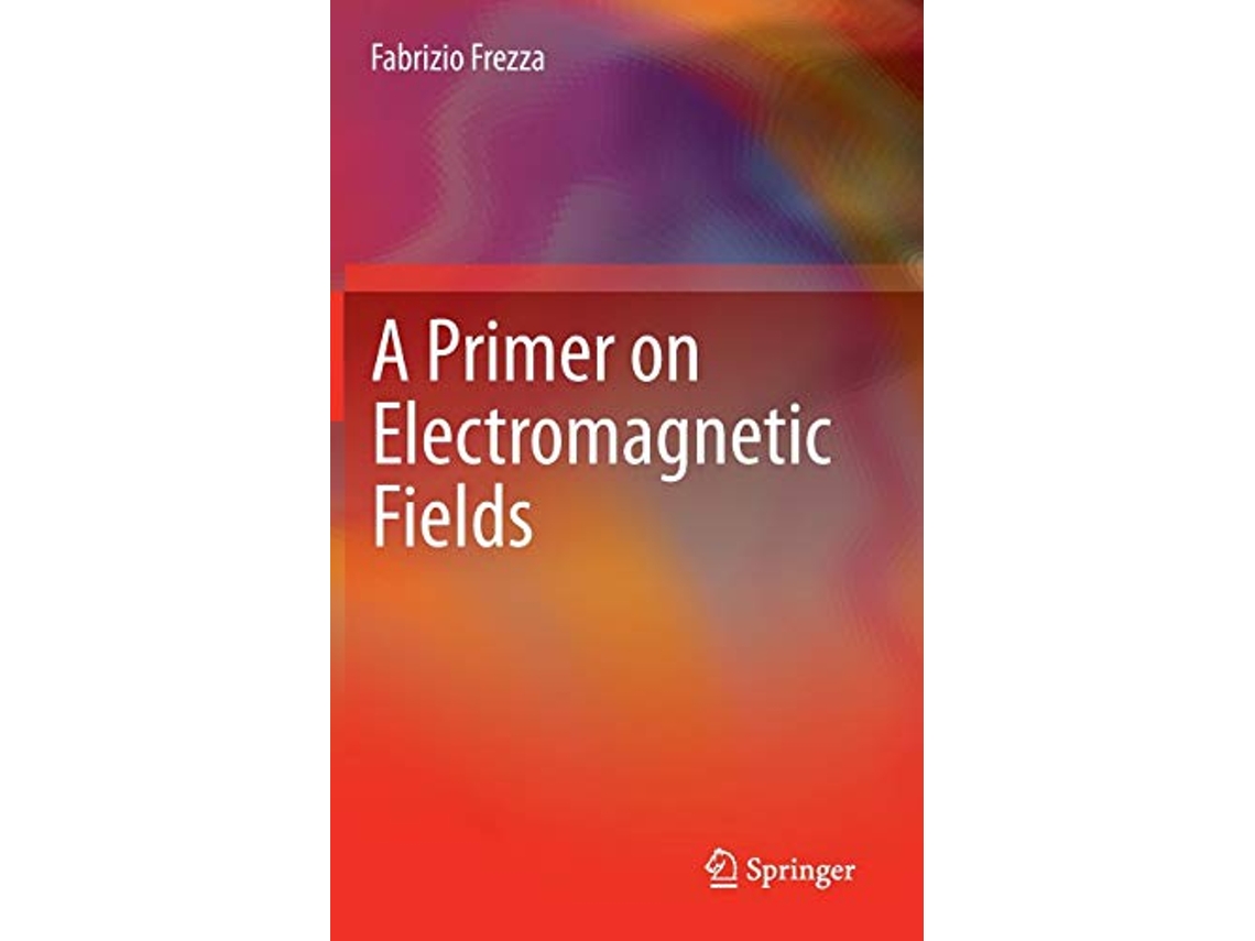 Livro A Primer on Electromagnetic Fields de Fabrizio Frezza (Inglês - Capa Dura)