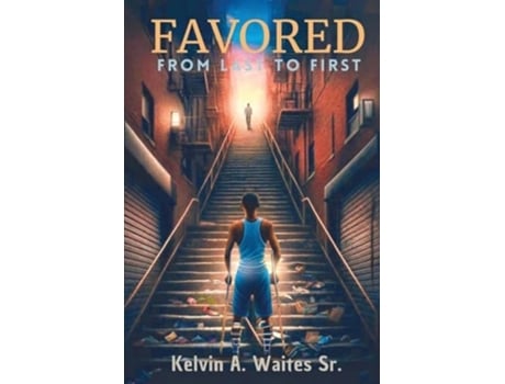 Livro Favored, From Last To First de Kelvin Waites (Inglês)