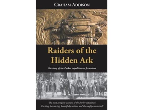 Livro Raiders of the Hidden Ark The story of the Parker expedition to Jerusalem de Graham Addison (Inglês)