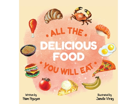 Livro All The Delicious Food You Will Eat de Nam Nguyen (Inglês)