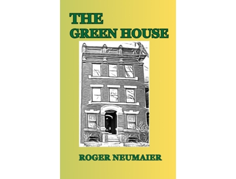 Livro The Green House de Roger Neumaier (Inglês)