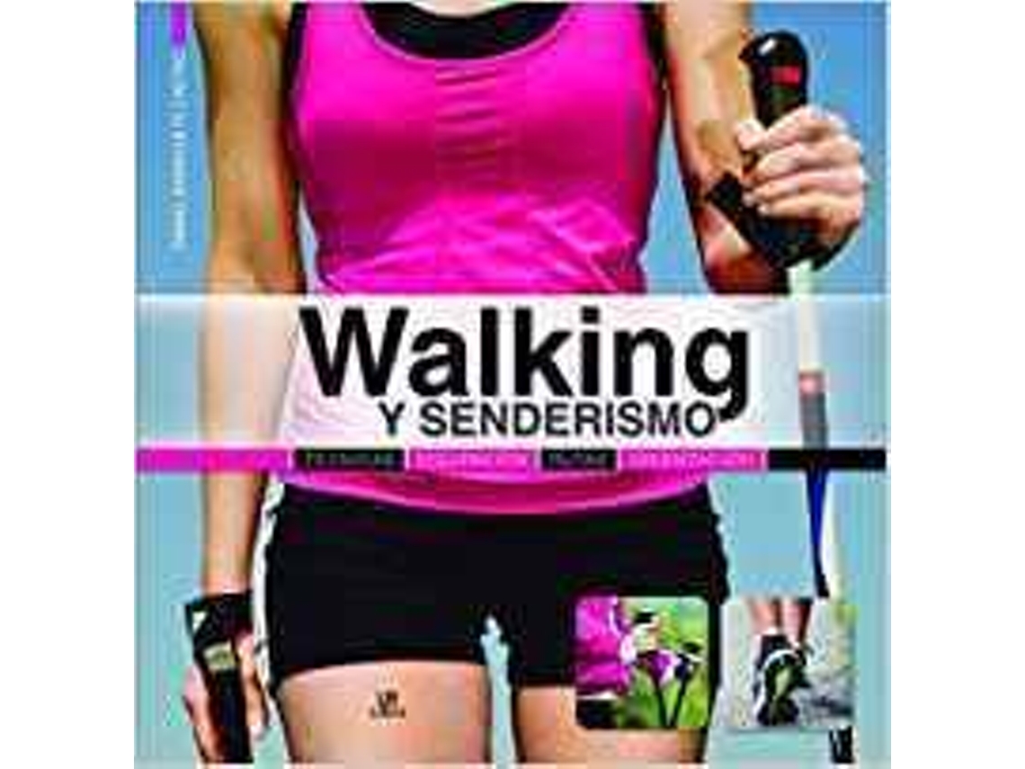 Livro Walking y Senderismo Técnicas, Equipación, Rutas y Orientación de Ismael Barriguete Castro (Espanhol - Capa Dura)