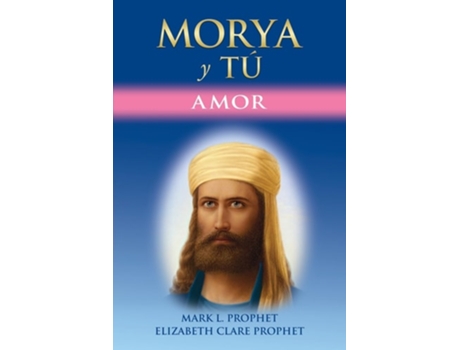 Livro MORYA Y TÚ Amor de Mark L Prophet e Elizabeth Clare Prophet (Espanhol)