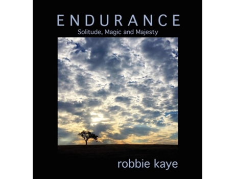 Livro Endurance Solitude, Magic And Majesty De Robbie Kaye (inglês - Capa Dura)