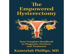 Livro The Empowered Hysterectomy de Kameelah Phillips (Inglês)