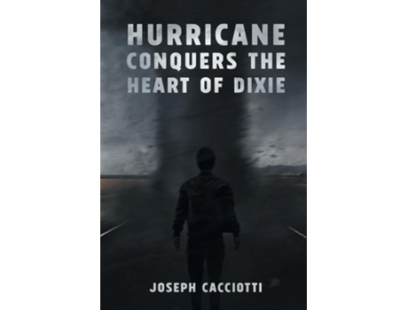 Livro Hurricane Conquers The Heart Of Dixie De Joseph Cacciotti (inglês)